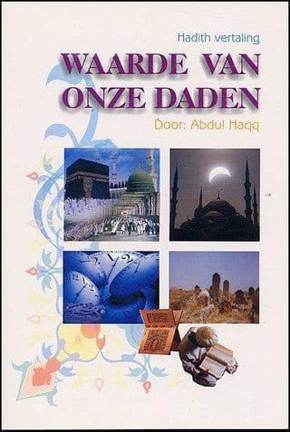 Abdul Haqq Waarden van onze daden Hadith vertaling Nederlands Boeken > Islam 4545778266989987 Librairie Musulmane Al-imen