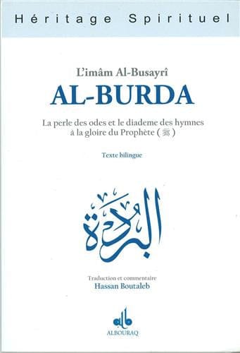 Al-Burda : La perle des odes et le diadème des hymnes à la gloire du Prophète — Al-Busiri | Éditions Al Bouraq Al Bouraq Livre > Islam > Prophètes et Compagnons 9782841615612 Librairie Musulmane Al-imen
