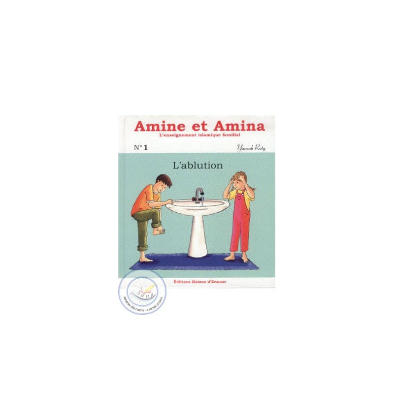 Amine et Amina n°1 : L'ablution — Yacoub Roty | Éditions Ennour | Livre Islam Enfants Maison d'Ennour Livres > Islam > Prière (Salat) 9782910891411 Librairie Musulmane Al-imen