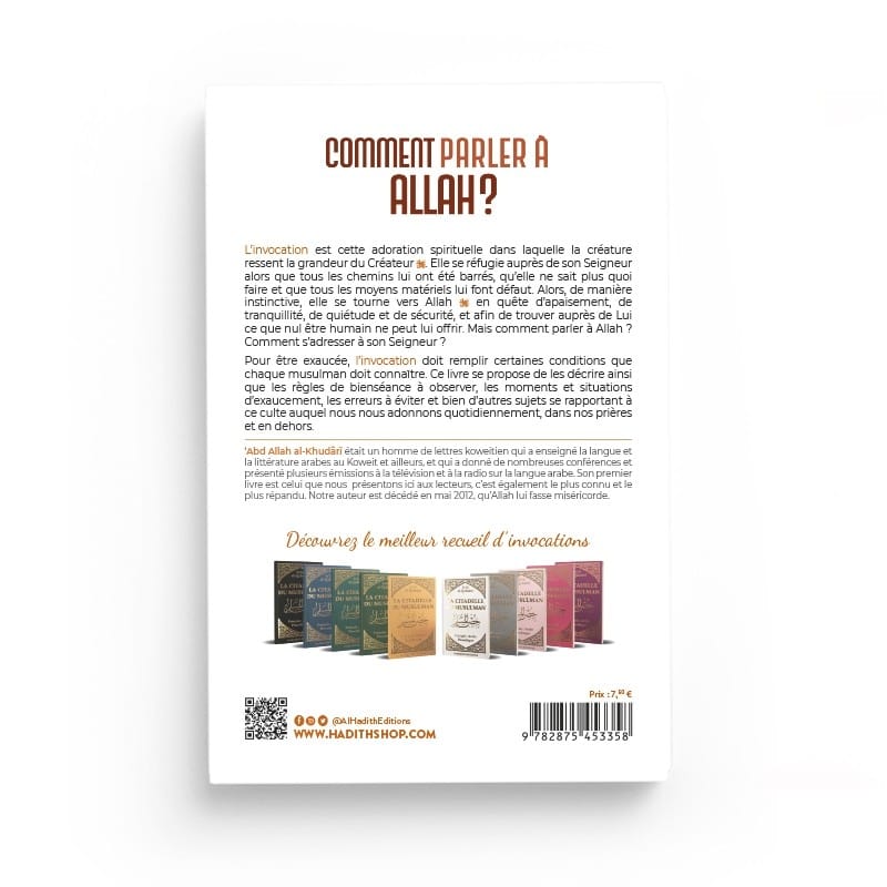 Comment parler à Allah ? L'art de l'invocation - Abdullah AL-KHUDARÎ - éditions Al-Hadîth Al-Hadîth Livre > Islam > Foi et Spiritualité 9782875452214 Librairie Musulmane Al-imen