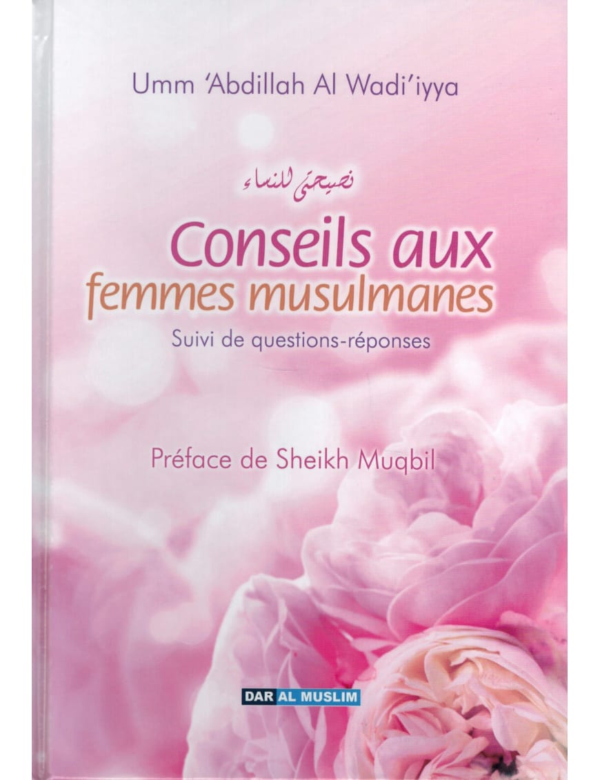 Conseils aux femmes musulmanes - Rigide - Dar Al-Muslim Dar Al-Muslim Livre Islam Femme 9782356353863 Librairie Musulmane Al-imen