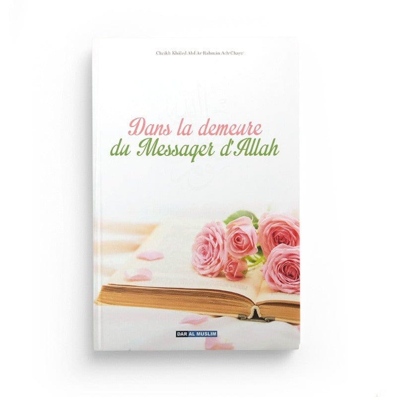Dans la demeure du Messager d'Allah Dar Al-Muslim Livre Islam Mariage 9782356354006 Librairie Musulmane Al-imen