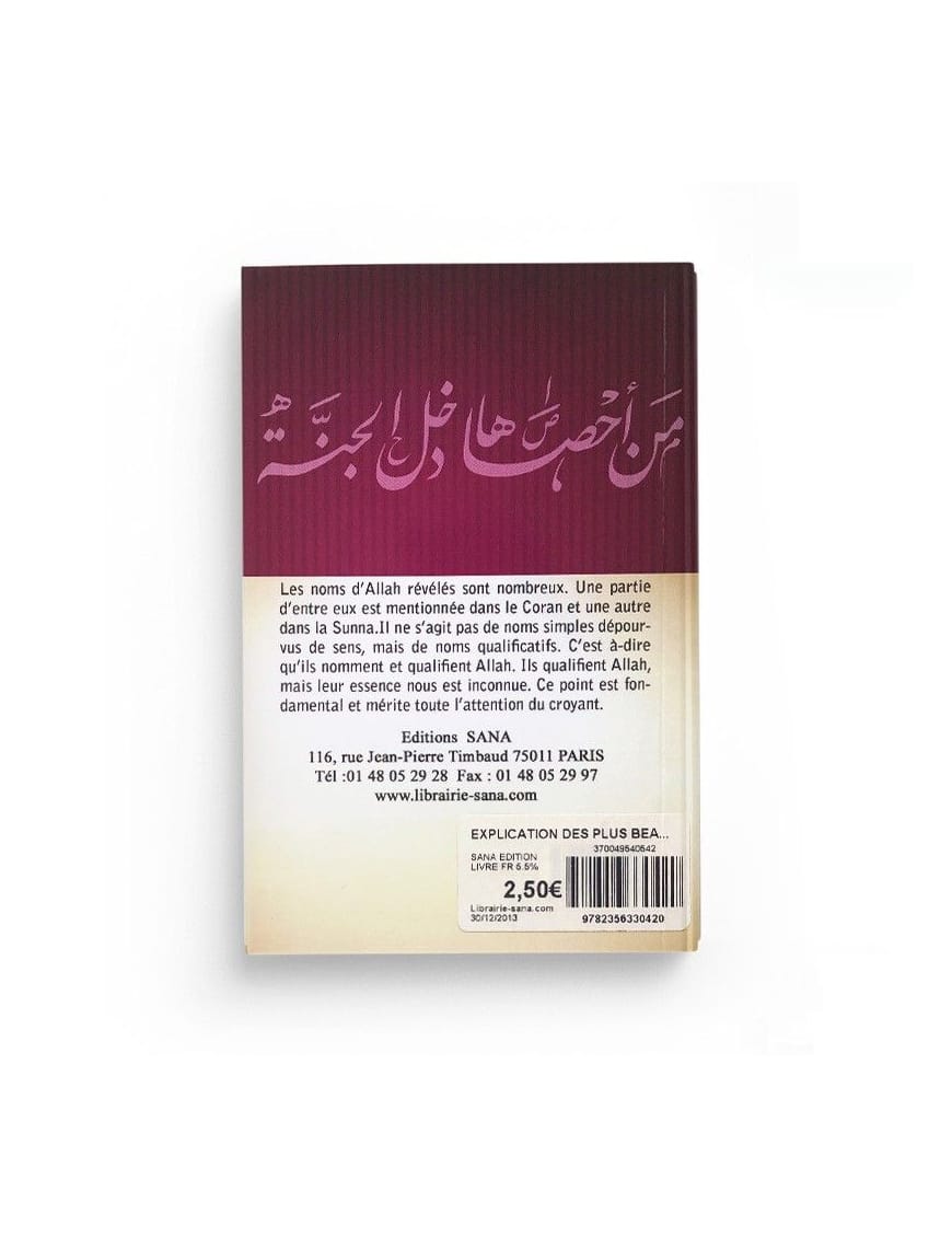 Explication des plus beaux noms d'Allah - cheikh As-Sa'di - Sana Sana Livre > Islam > Tawhid / Aqidah (Croyance) 9782356330420 Librairie Musulmane Al-imen