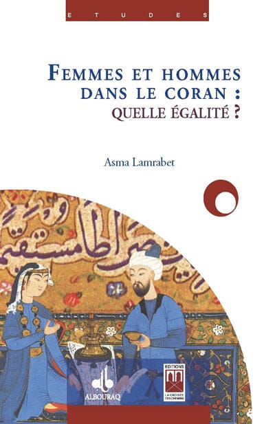 Femmes et hommes dans le Coran. Quelle égalité ? — Asma Lamrabet | Éditions Al Bouraq Al Bouraq Livre Islam Femme 9782841615629 Librairie Musulmane Al-imen