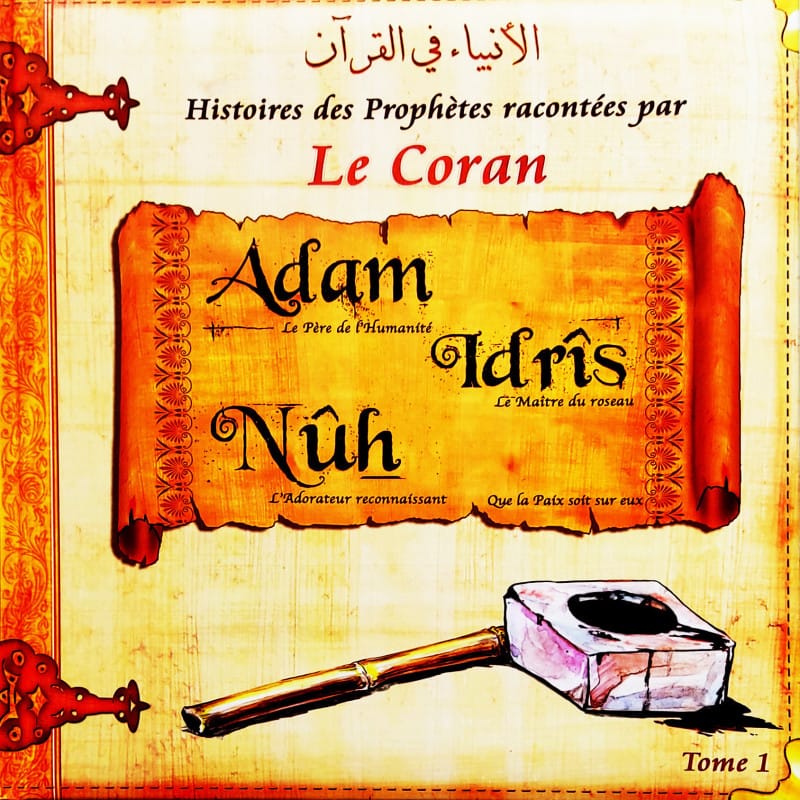 Histoires des Prophètes Adam Noé Idris Tome 1 Coran Sana Livre Islam Enfant > Biographie 9782356335463 Librairie Musulmane Al-imen