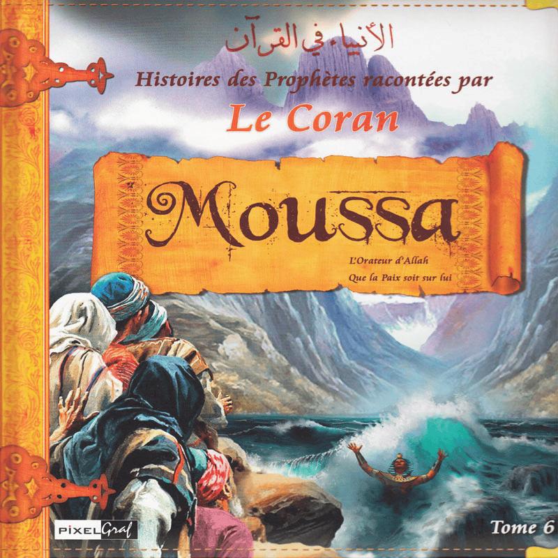 Histoires des Prophètes - Moussa Tome 6 | AL-IMEN Sana Livre Islam Enfant > Biographie 9782356335517 Librairie Musulmane Al-imen