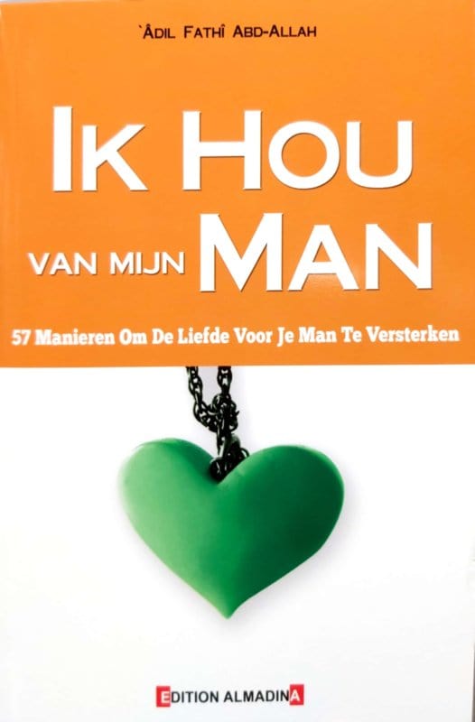 Ik hou van mijn man Nederlands Boeken > Islam 9789954718179 Librairie Musulmane Al-imen