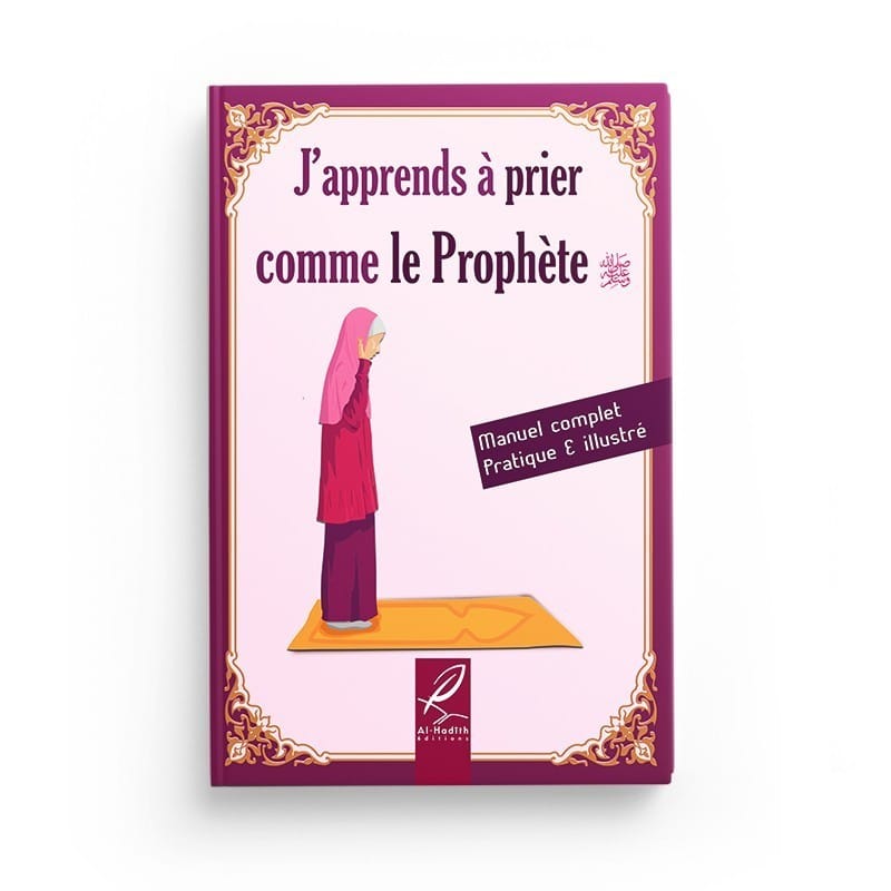 J'apprends à prier comme le Prophète (version fille) éditions al-Hadith Al-Hadîth Livres > Islam > Prière (Salat) 1701263452641 Librairie Musulmane Al-imen