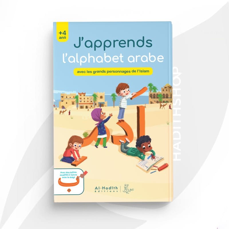 J'apprends l'alphabet arabe avec les grands personnages de l'islam Al-Hadîth Livres > Islam > Apprendre l'Arabe 9782875452009 Librairie Musulmane Al-imen