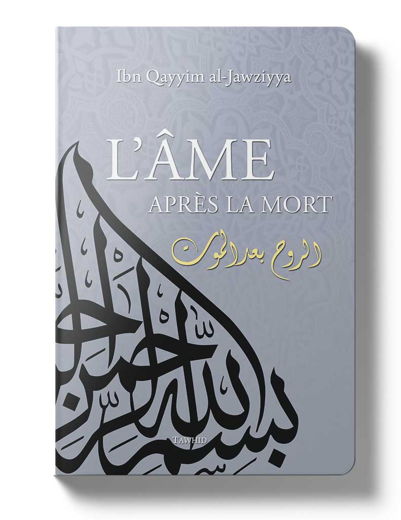 L'âme après la mort - Éditions Tawhid Tawhid Livre > Islam > Tawhid / Aqidah (Croyance) 9782848622460 Librairie Musulmane Al-imen