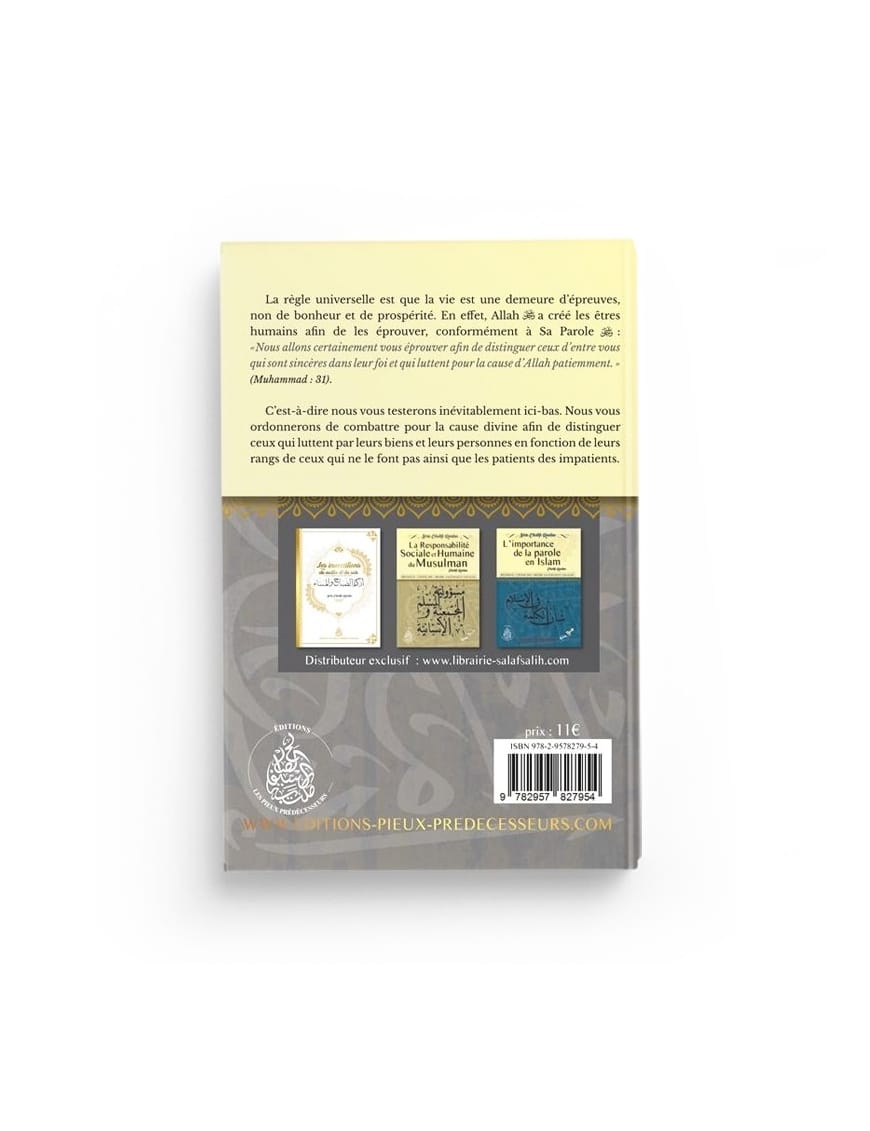 L'épreuve du bien et du mal - Cheikh Raslan - Pieux Prédécesseurs - Pieux Prédécesseurs Pieux Prédécesseurs Livre > Islam > Tawhid / Aqidah (Croyance) 9782957827954 Librairie Musulmane Al-imen