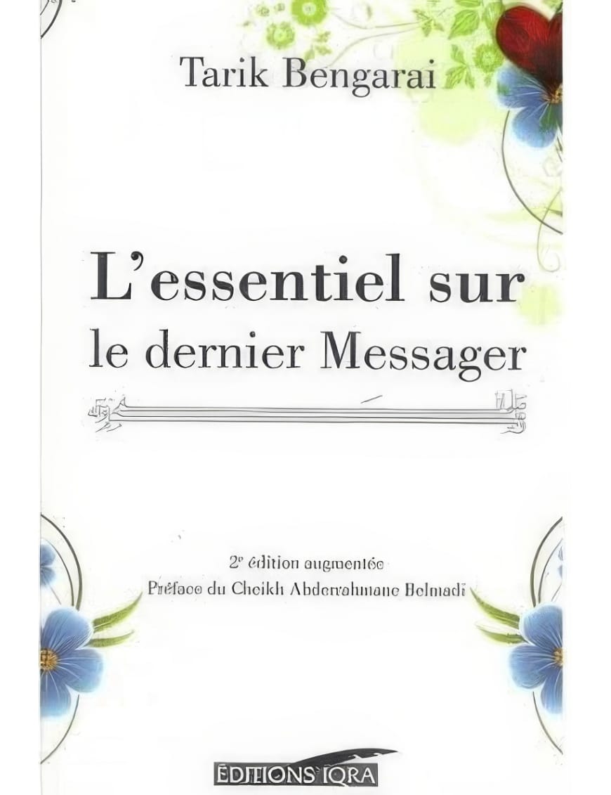 L'essentiel sur le dernier Messager - 2e édition - Tarik Bengarai - Iqra - Éditions Iqra Iqra Livre > Islam > Biographie 9782978916316 Librairie Musulmane Al-imen