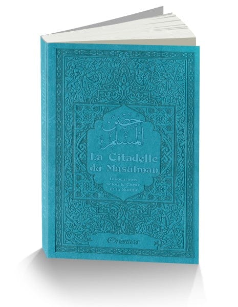 La Citadelle du Musulman — Hisn al-Muslim | Orientica | Invocations Coran & Sunna (Français/Arabe/Phonétique) — Bleu Turquoise Orientica Livre > Islam > Invocations (Dou'as) > Citadelle du Musulman 9782356351548 Librairie Musulmane Al-imen