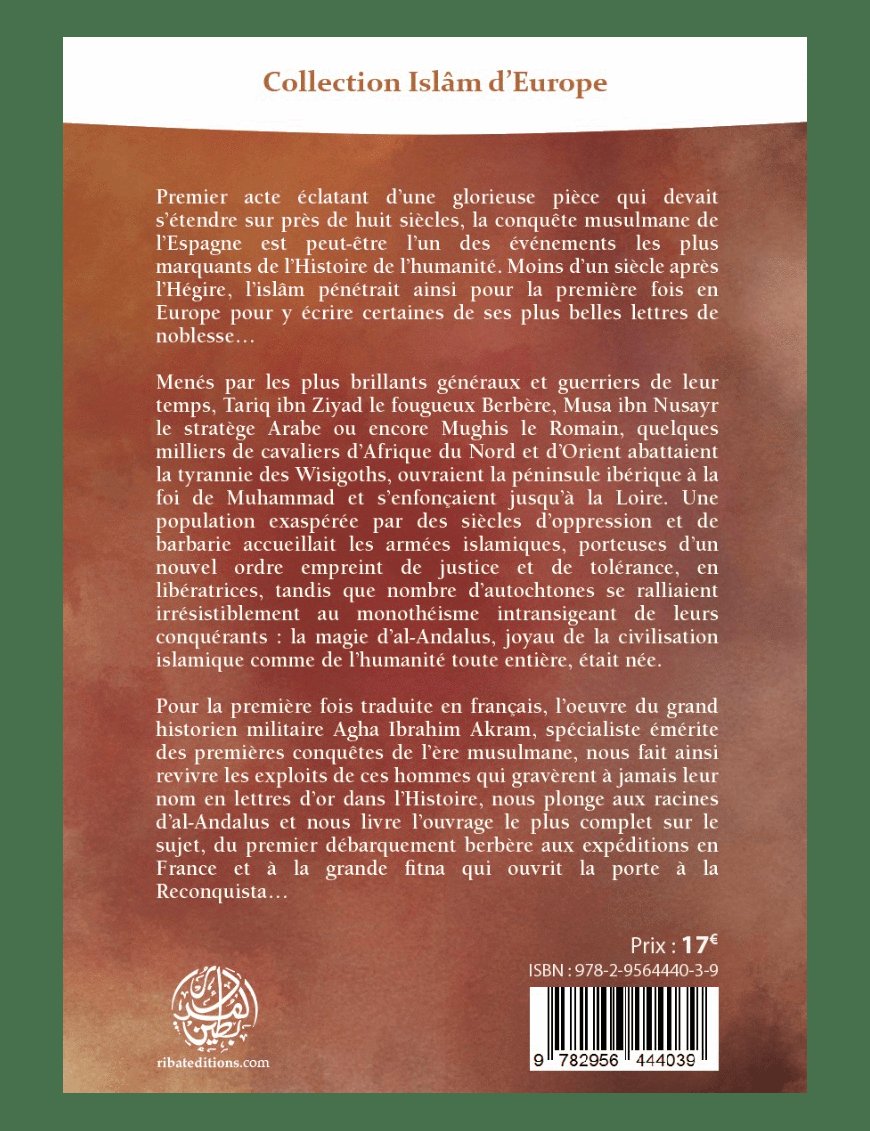 La conquête musulmane de l'Espagne - Agha Ibrahim Akram - Editions Ribât - Éditions Ribât Ribât Livre > Islam > Histoire du monde arabo-musulman 9782956444039 Librairie Musulmane Al-imen