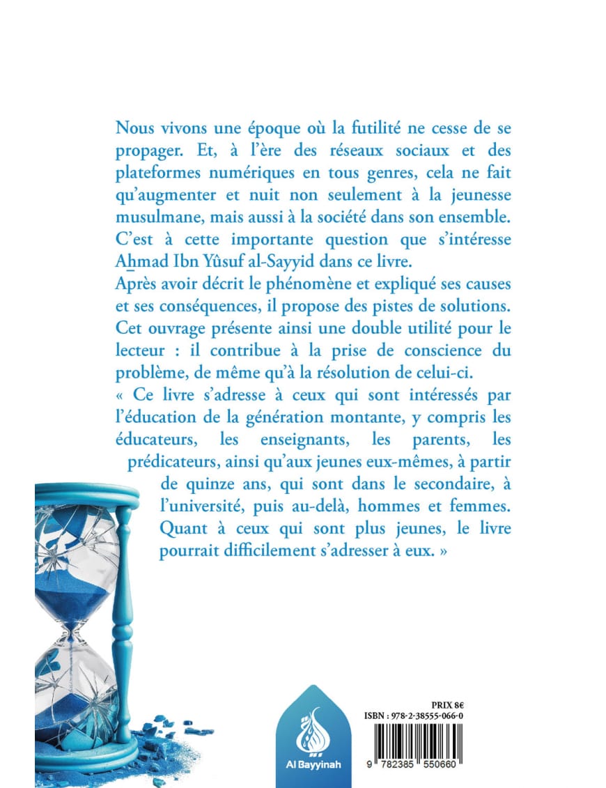 La lutte contre la futilité - Ahmad Ibn Yusuf al-Sayyid - Al Bayyinah Al-Bayyinah Livre > Islam 9782385550660 Librairie Musulmane Al-imen