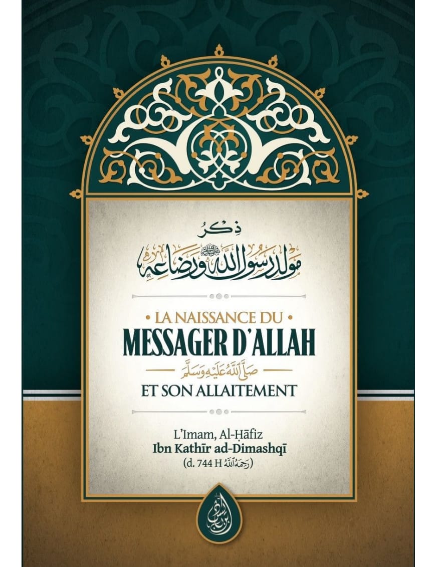 La naissance du messager d'Allah et son allaitement - ibn Kathir - Ibn Badis - Ibn Badis Éditions Ibn Badis Livre Islam Hadith (Traditions Prophétiques) 9791091925846 Librairie Musulmane Al-imen