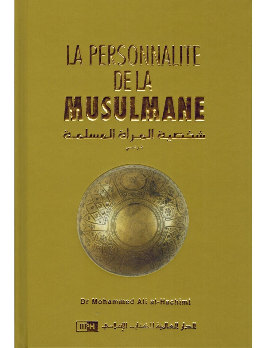 La personnalité de la Musulmane - Mohammed Ali Al-Hachimi - IIPH - IIPH IIPH Livre Islam Femme 9786035010900 Librairie Musulmane Al-imen