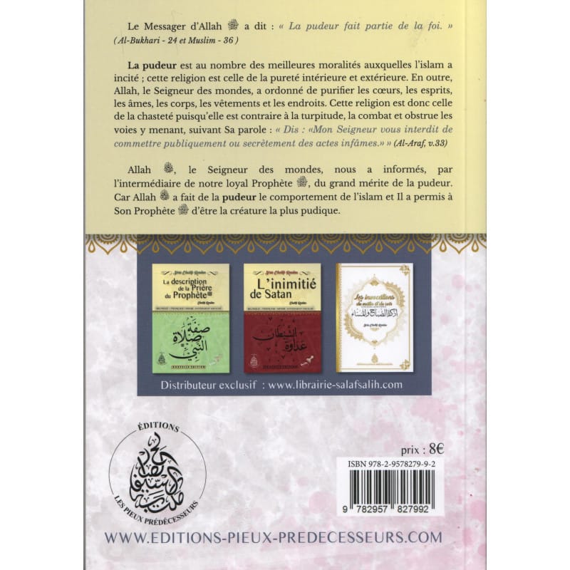 La Pudeur - Pieux Prédécesseurs Pieux Prédécesseurs Livres > Islam 9782959265044 Librairie Musulmane Al-imen