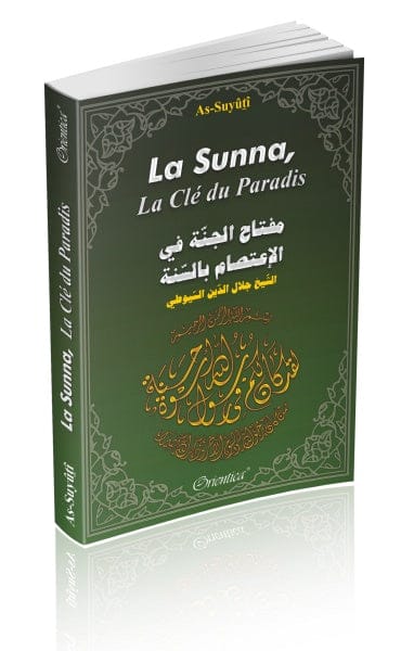 La Sunna, La Clé du Paradis — as-Suyûtî | Orientica | Livre Islam Orientica Livre > Islam > Tawhid / Aqidah (Croyance) 9782356350145 Librairie Musulmane Al-imen