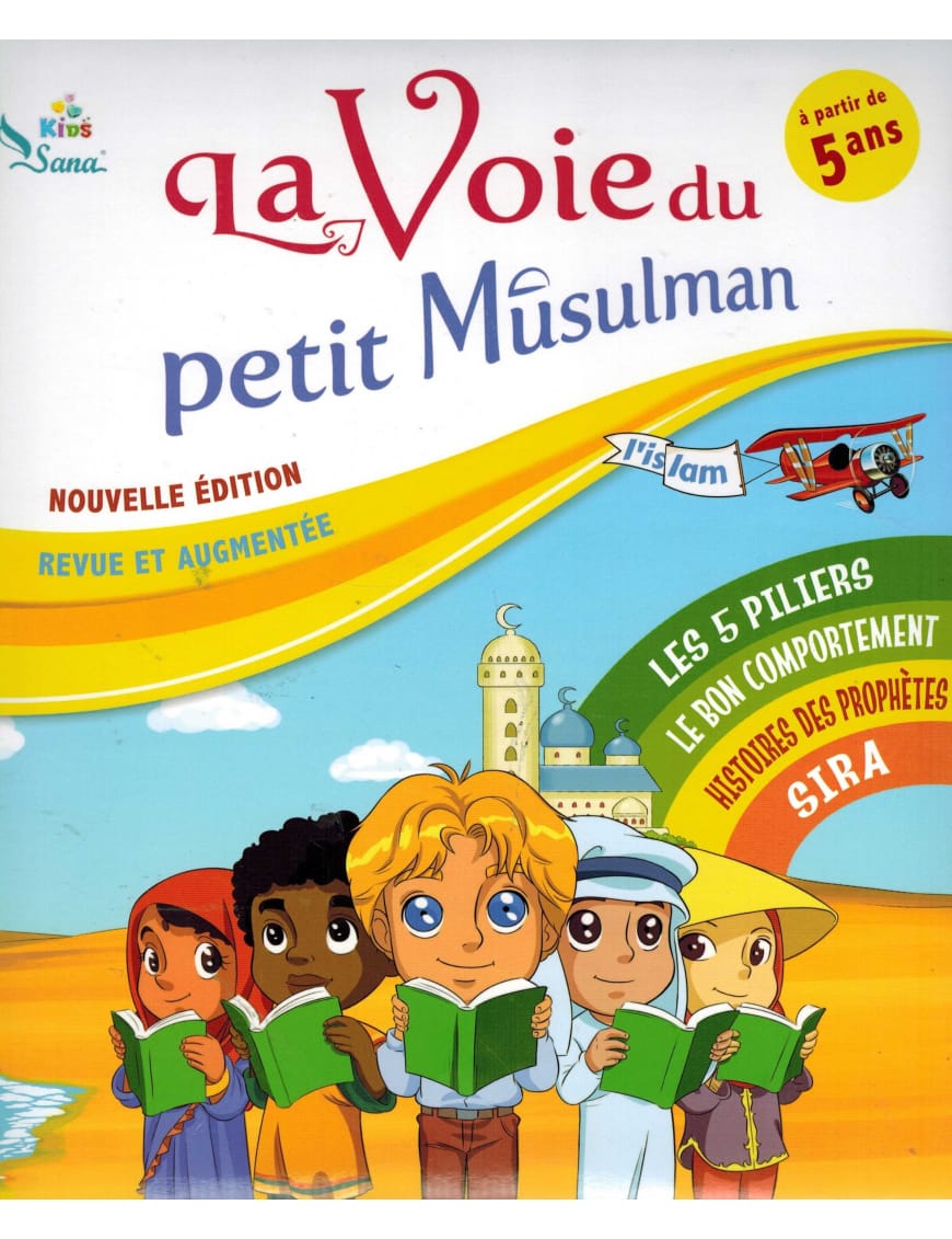 La Voie du petit Musulman - Tome 1 - Sana Kids - Sana Sana Livre Islam Enfant 9782356335104 Librairie Musulmane Al-imen