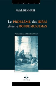 Le problème des idées dans le monde musulman — Malek Bennabi | Al Bouraq Al Bouraq Livre > Islam > Prophètes et Compagnons 9782841610334 Librairie Musulmane Al-imen