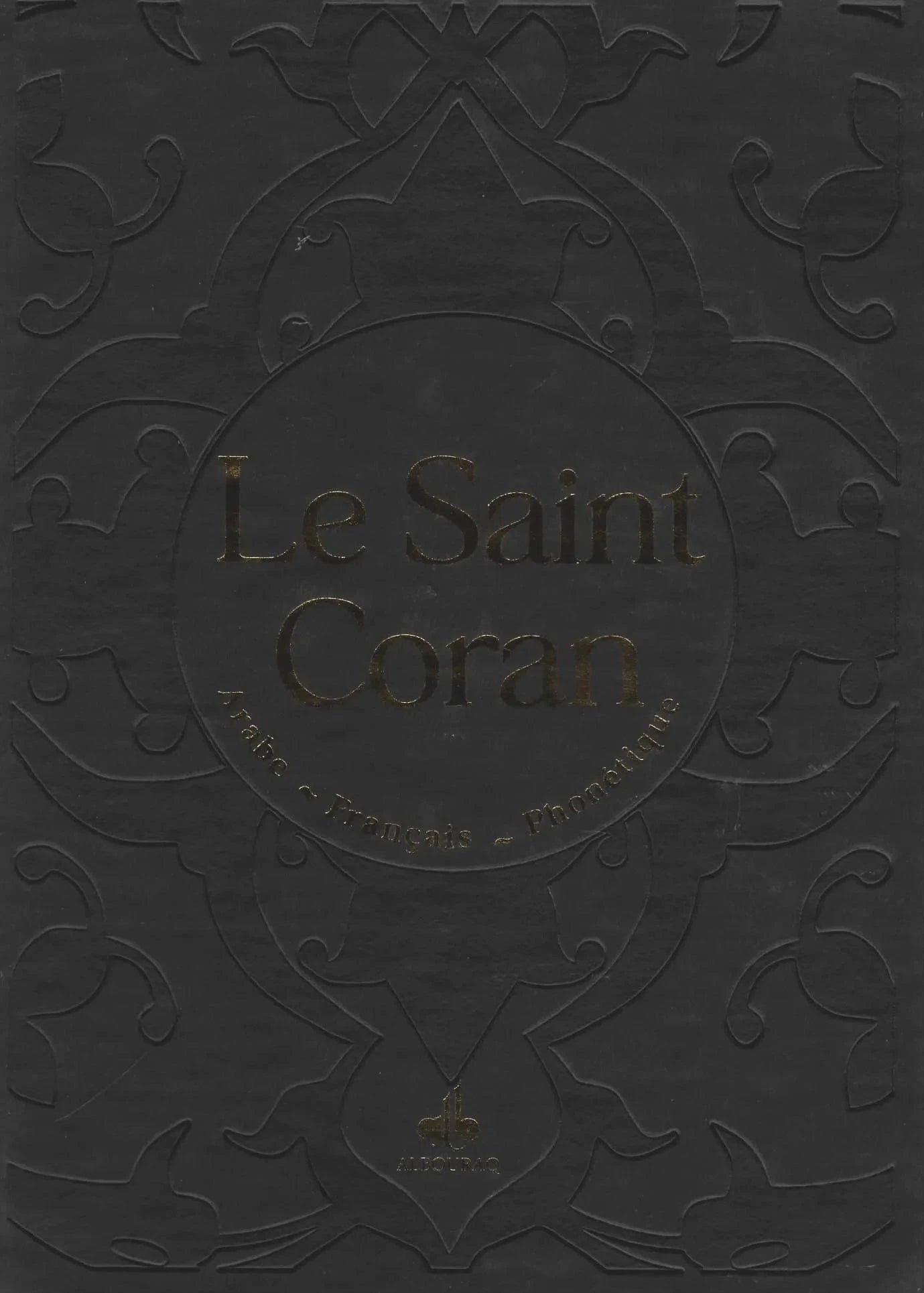 Le Saint Coran (Arabe - Français - Phonétique) - Éditions Al Bouraq Al Bouraq Coran / Qur'an > Arabe Français Phonétique Librairie Musulmane Al-imen