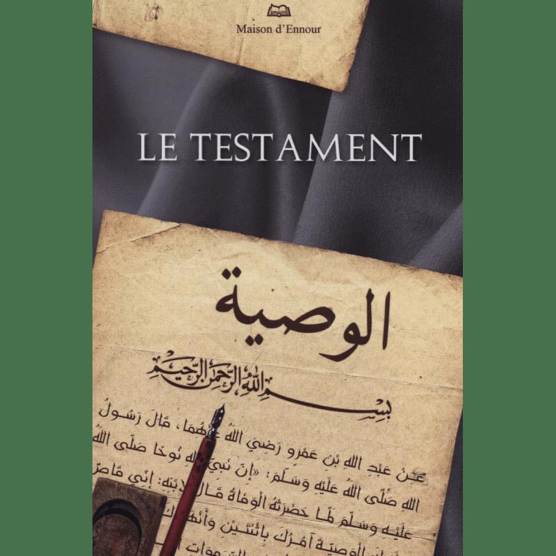 Le Testament — Maison d'Ennour | Éditions Maison d'Ennour Maison d'Ennour Livre > Islam > Tawhid / Aqidah (Croyance) 9782752400109 Librairie Musulmane Al-imen