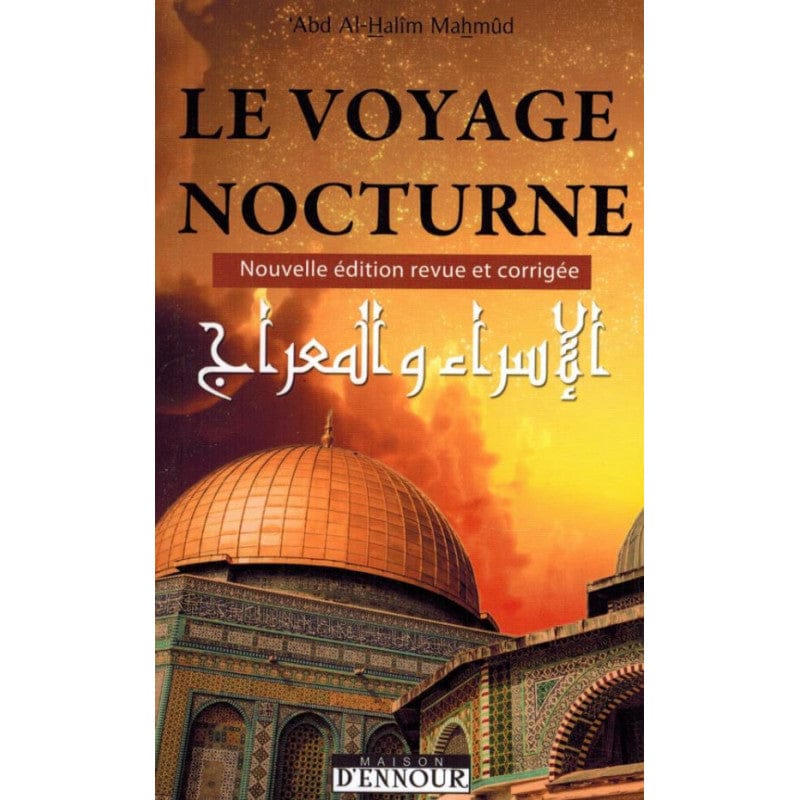 Le Voyage Nocturne — Abd Al-Halim Mahmud | Éditions Maison d'Ennour Maison d'Ennour Livre > Islam > Biographie 9782910891114 Librairie Musulmane Al-imen