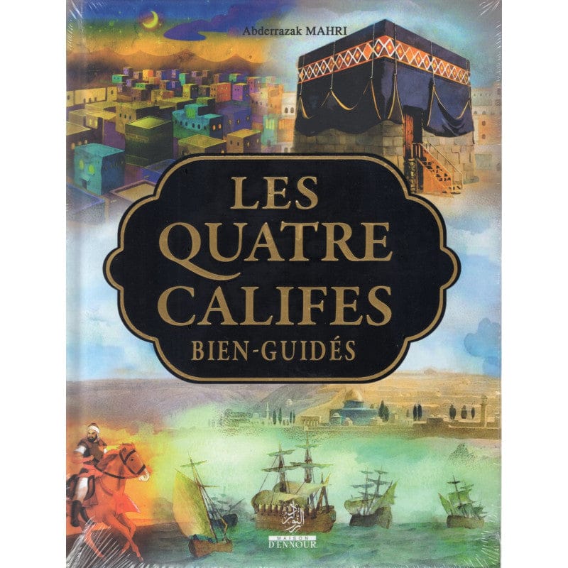 Les 4 califes bien-guidés — Abderrazak Mahri | Éditions Maison d'Ennour Maison d'Ennour Livre Islam Enfant 9782752403216 Librairie Musulmane Al-imen