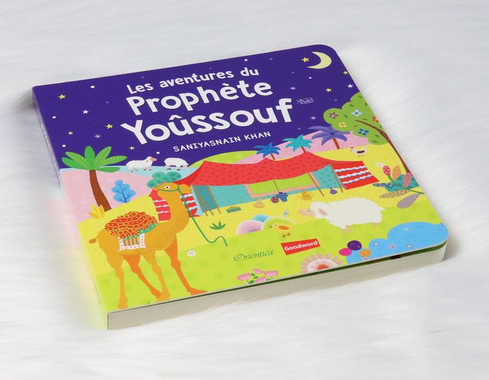 Les Aventures du Prophète Yoûssouf — Livre Cartonné Illustré | Orientica | Islam Enfants Orientica Livre Islam Enfant 9789386589774 Librairie Musulmane Al-imen