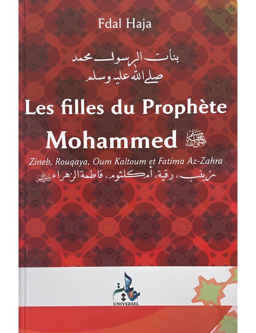 Les filles du Prophète Muhammad - Fdal Haja - Universel - Éditions Universel Universel Livre > Islam > Tawhid / Aqidah (Croyance) 9782911546013 Librairie Musulmane Al-imen