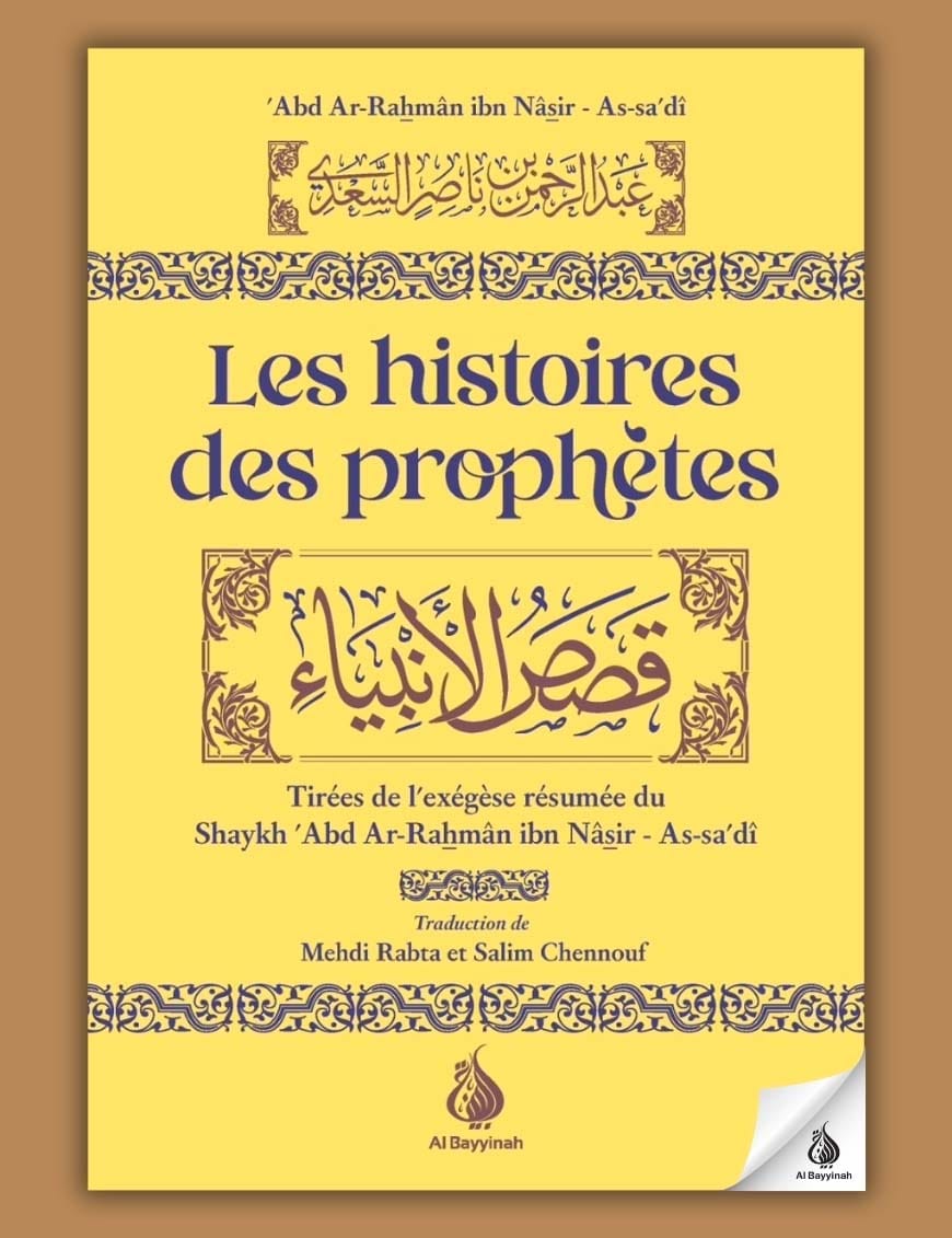 Les histoires des prophètes - As-Sa'dî - Al Bayyinah Al-Bayyinah Livre > Islam > Prophètes et Compagnons 9782385551612 Librairie Musulmane Al-imen