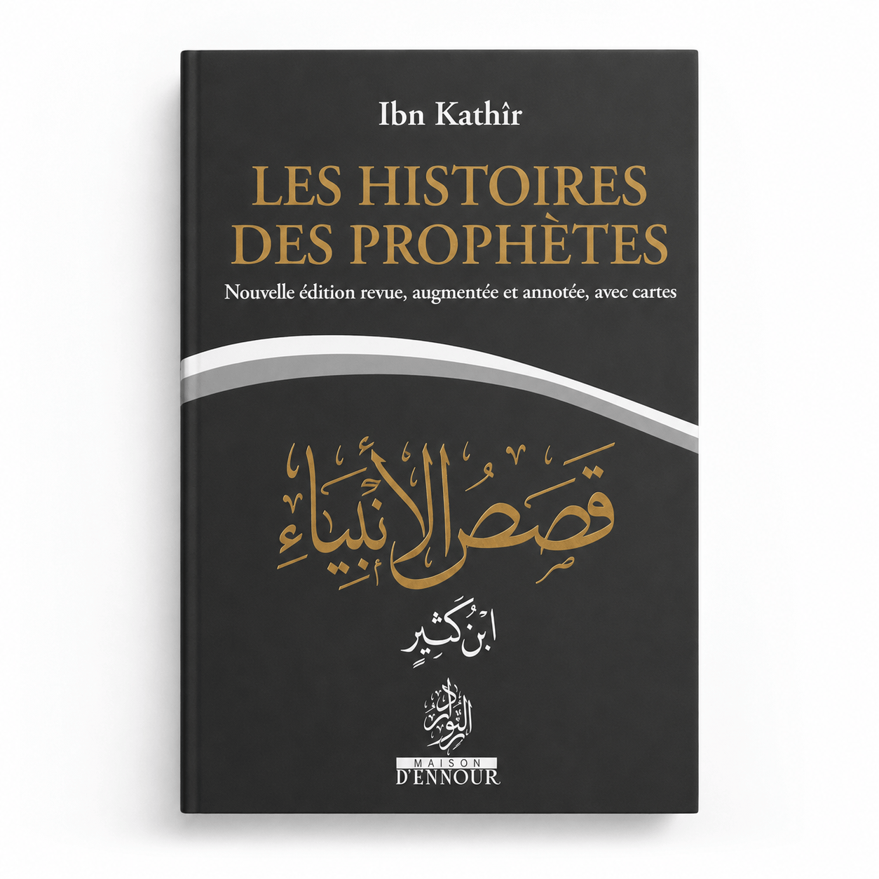 Les Histoires des Prophètes (Nouvelle éd. augmentée) — Ibn Kathir — Maison d'Ennour Maison d'Ennour Livre > Islam > Biographie Noir 9782752400130 Librairie Musulmane Al-imen