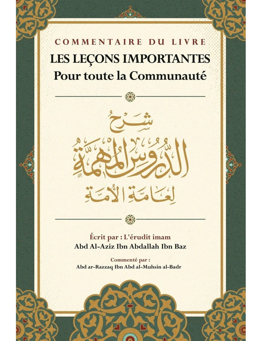 Les leçons importantes pour toute la communauté - Ibn Bâz - Commentaire d'Abd Ar-Razzaq Al-Badr - Ibn Badis - Ibn Badis Éditions Ibn Badis Livre > Islam > Tawhid / Aqidah (Croyance) 9791091925587 Librairie Musulmane Al-imen