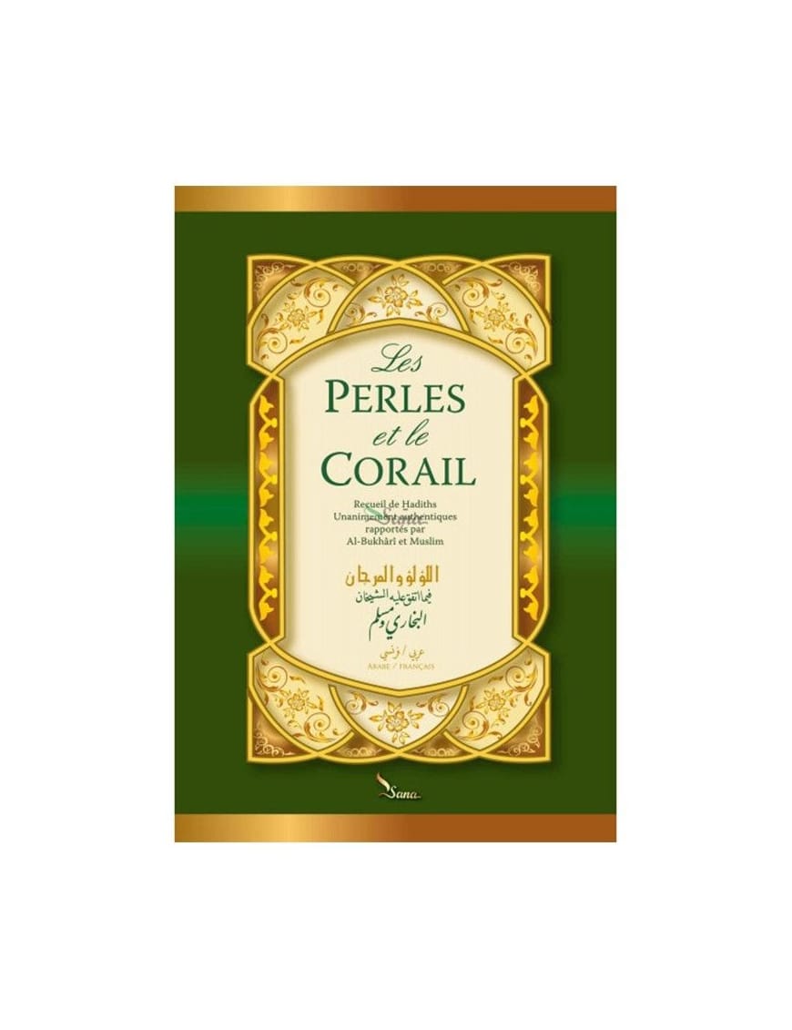 Les perles et le corail - compilation des hadiths sahih de Bukhari et Muslim - 2 volumes - Sana Sana Livre Islam Hadith (Traditions Prophétiques) 9782356330406 Librairie Musulmane Al-imen