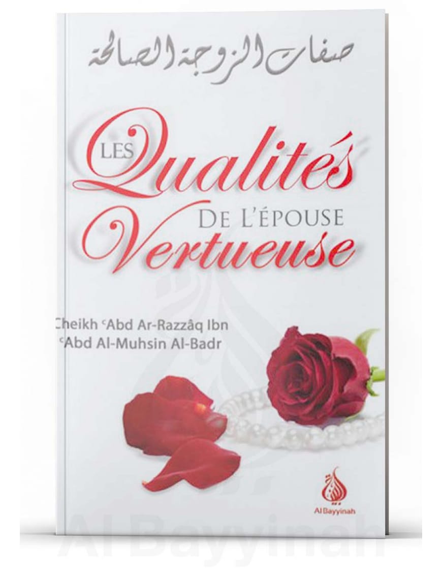 Les qualités de l’épouse vertueuse - Shaykh Al-Badr - Al Bayyinah Iqra Livre > Islam > Foi et Spiritualité 9782911509278 Librairie Musulmane Al-imen