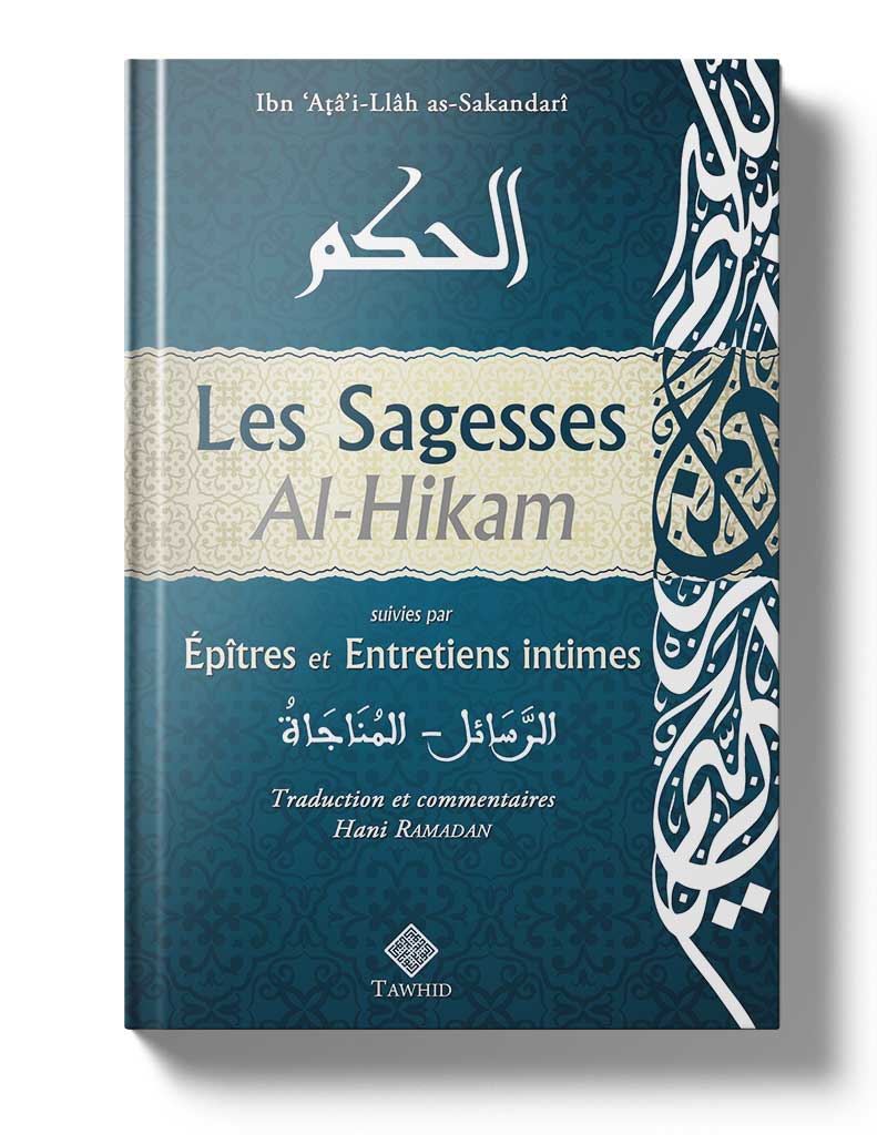 Les Sagesses - Al Hikam - Éditions Tawhid Tawhid Livre > Islam > Essai 9782848623191 Librairie Musulmane Al-imen
