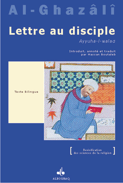 Lettre au Disciple — Abu Hamid Al Ghazali | Éditions Al Bouraq Al Bouraq Livre > Islam > Foi et Spiritualité 9782841616916 Librairie Musulmane Al-imen