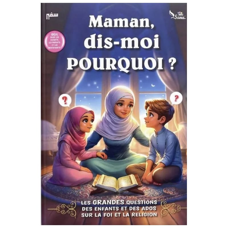 Maman Dis-moi Pourquoi - Islam Enfant par Amine RAHALI Sana Livre Islam Enfant 9782356337405 Librairie Musulmane Al-imen