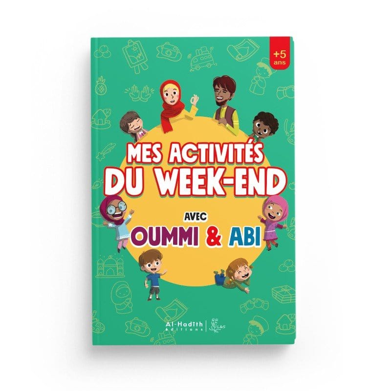 Mes activités du week-end avec Oummi & Abi Al-Hadîth Livre Islam Enfant 9782875452382 Librairie Musulmane Al-imen