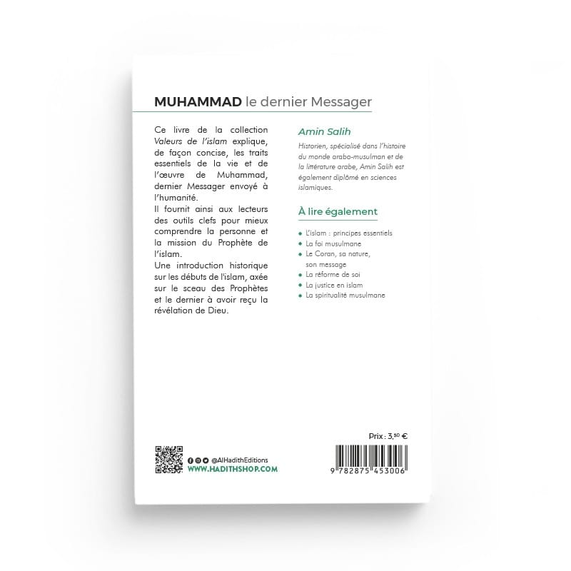 Muhammad, le dernier Messager - Amin Salih (collection les valeurs de l'islam) Editions al hadith - éditions Al-Hadîth Al-Hadîth Livres > Islam > Introduction ou Nouveau Converti 9782875453006 Librairie Musulmane Al-imen