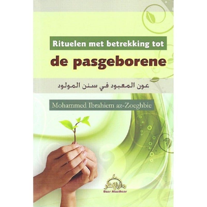 Rituelen met betrekking tot de pasgeborene Nederlands Boeken > Islam 5430000887702 Librairie Musulmane Al-imen