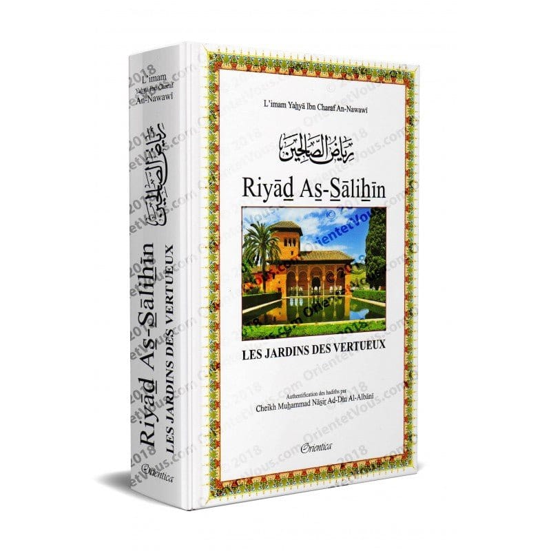 Riyâd As-Sâlihîn - Les Jardins des Vertueux - Authentification des hadiths par Cheikh Al-Albânî - رياض الصالحين Orientica Livre Islam Hadith (Traditions Prophétiques) 9782356353047 Librairie Musulmane Al-imen