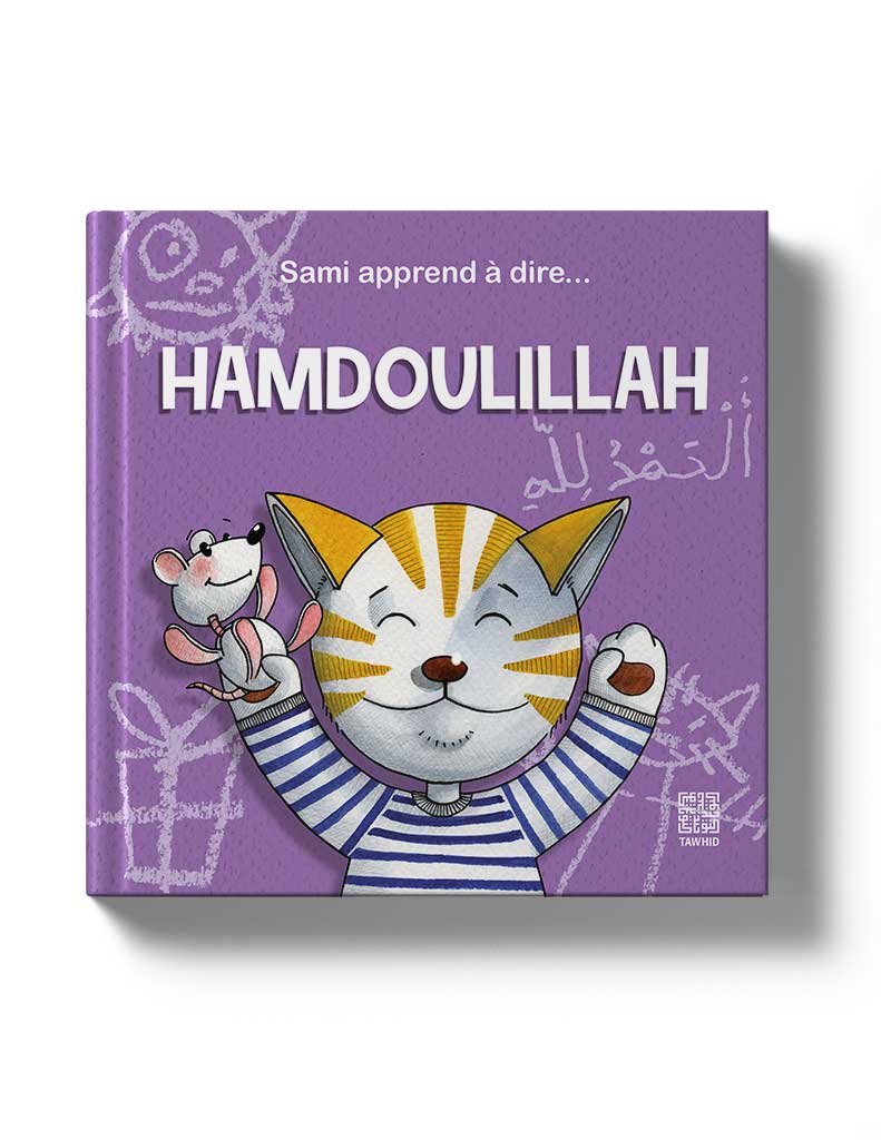 Sami apprend à dire... Hamdoulillah - Éditions Tawhid Tawhid Livre Islam Enfant 9782848622644 Librairie Musulmane Al-imen