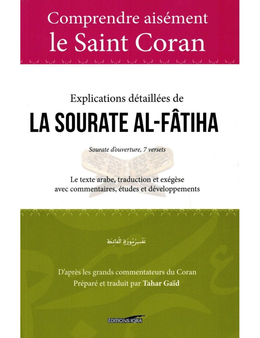 Tafsir - Explications détaillées de la Sourate Al-Fâtiha - Tahar Gaïd - IQRA - Éditions Iqra Iqra Livre sur le Coran Tafsir 9782916316635 Librairie Musulmane Al-imen