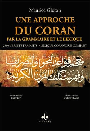 Une approche du Coran par la grammaire et le lexique — Maurice Gloton | Éditions Al Bouraq Al Bouraq Livre sur le Coran Tafsir 9791022501583 Librairie Musulmane Al-imen