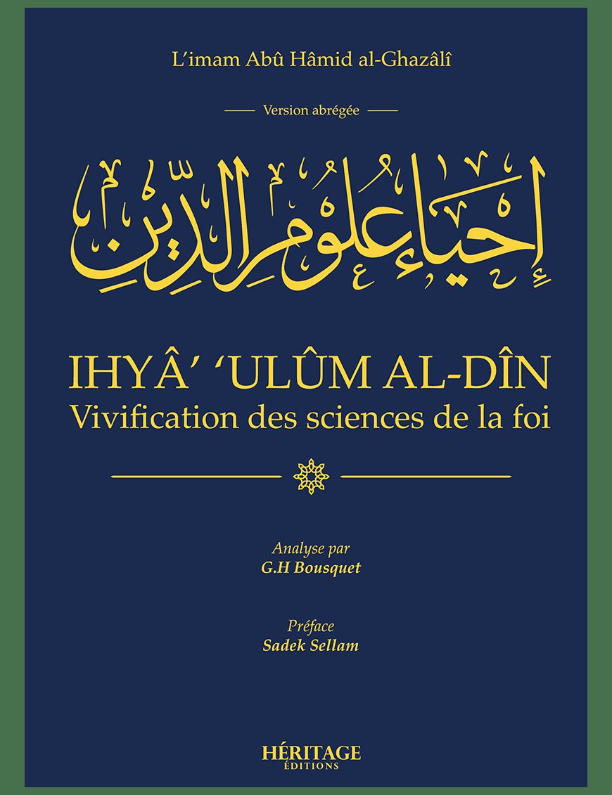 Vivification des sciences de la foi - Abrégé de Ihya 'ulum Al din - Héritage - Al-Bayyinah Al-Bayyinah Livre > Islam > Foi et Spiritualité 9782493295002 Librairie Musulmane Al-imen