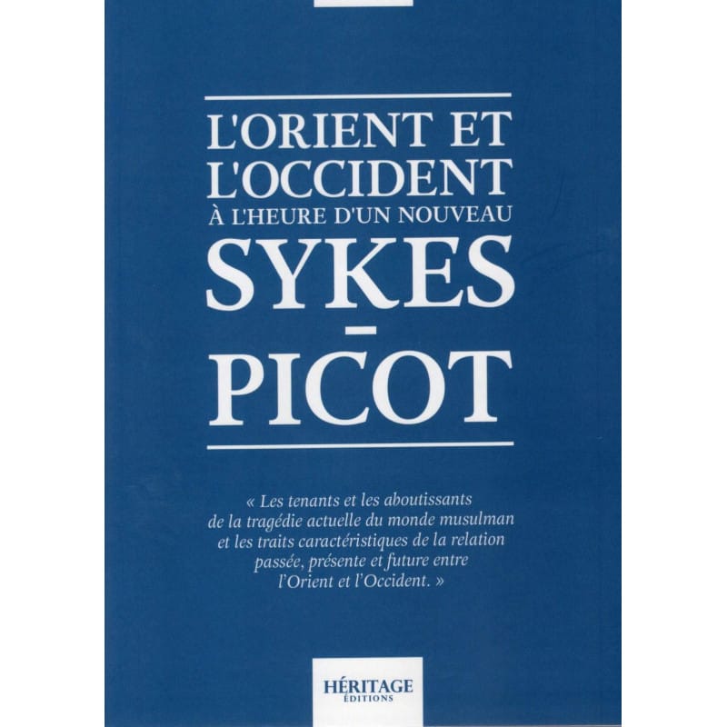 L'Orient et l'Occident à l'heure d'un nouveau Sykes-Picot - Al-Bayyinah - Librairie Musulmane Al-imen