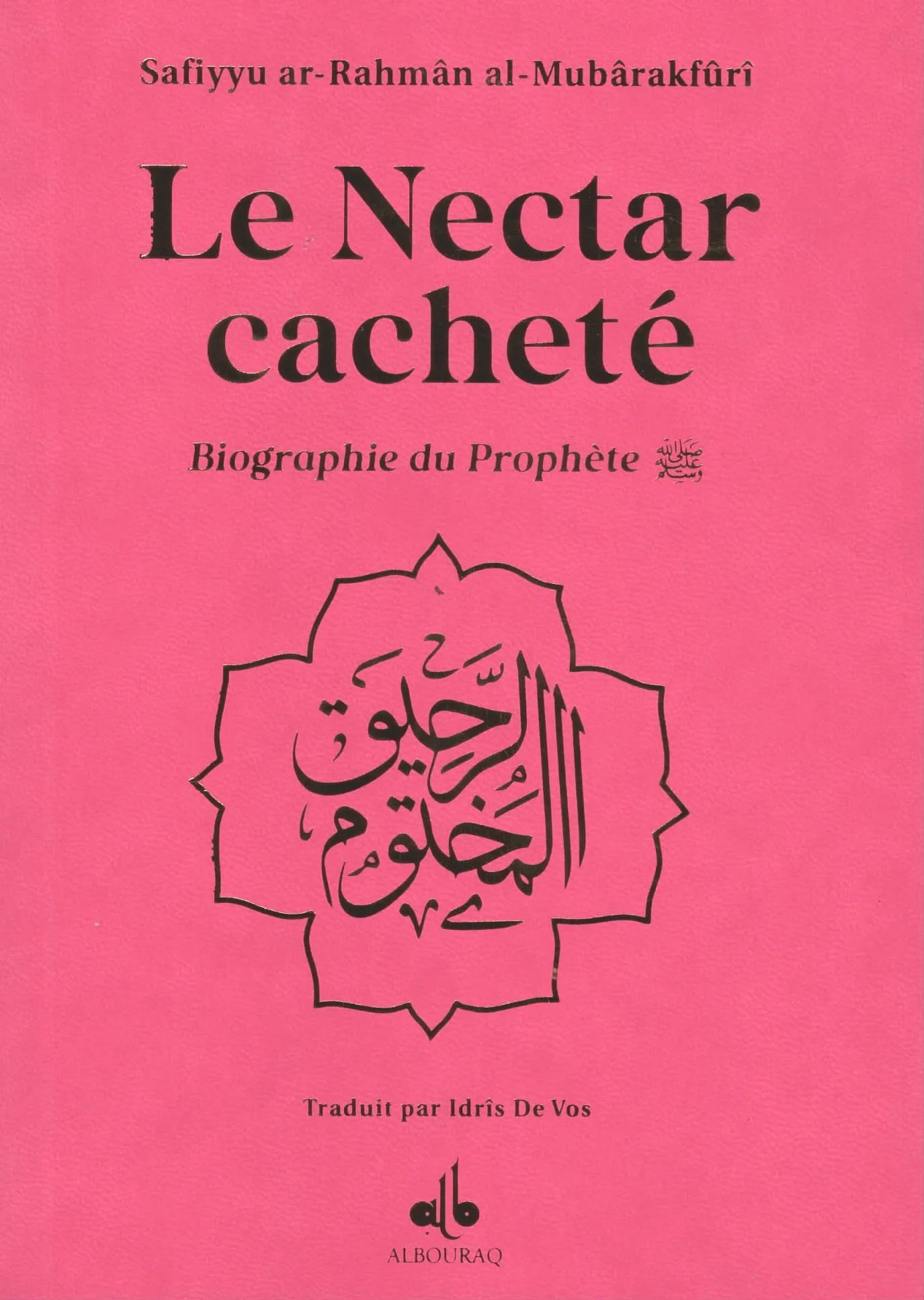 Le Nectar Cacheté  - Biographie du prophète par Safiyyu ar-Rahman Al-Mubârakfûrî (Différents coloris)(Poche) - Rose - Al Bouraq