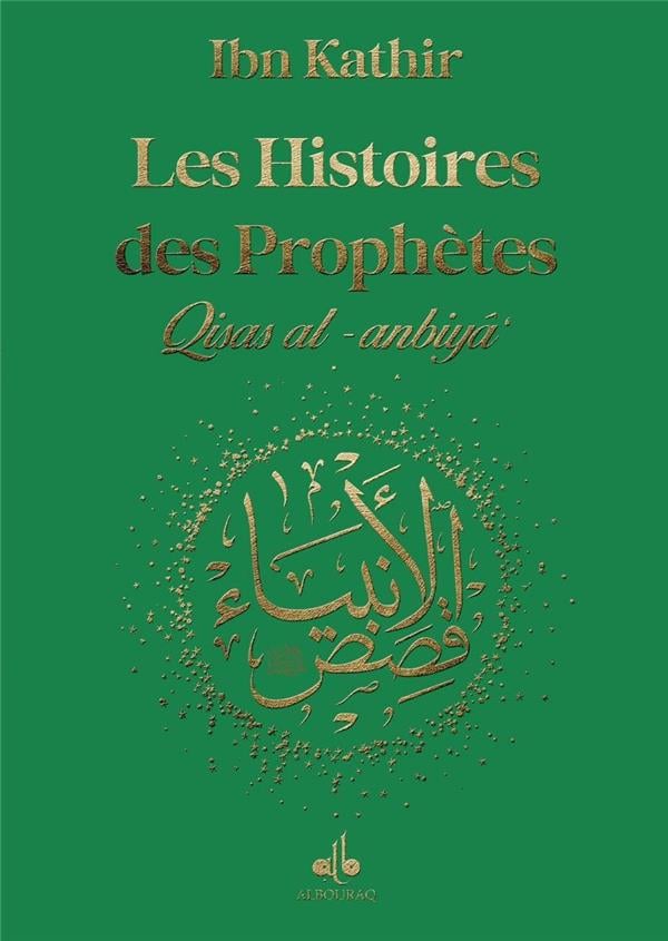 Les Histoires des Prophètes (Qisas al-anbiya) par Ismaïl Ibn Kathîr – Format Poche Vert Foncé – Éditions Al Bouraq 